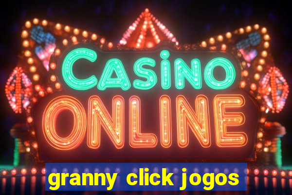 granny click jogos